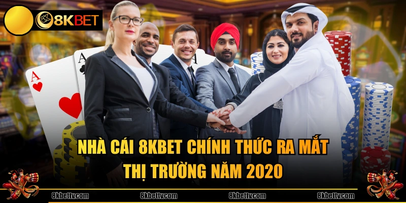 Nhà cái 8KBET chính thức ra mắt thị trường năm 2020